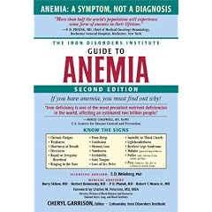 The Iron Disorders Institute Guide to Anemia by Cheryl Garrison