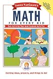 Janice VanCleave's Math for Every Kid: Easy Activities that Make Learning Math Fun (Science for Every Kid Series)