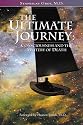 The Ultimate Journey: Consciousness and the Mystery of Death
