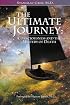 The Ultimate Journey: Consciousness and the Mystery of Death