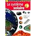 Le syst�me solaire : Documentation scolaire en images autocollantes - D�s 7 ans