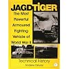Jagdtiger: The Most Powerful Armoured Fighting Vehicle of World War II: TECHNICAL HISTORY (Schiffer Military History)