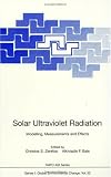 Solar Ultraviolet Radiation: Modelling, Measurements and Effects