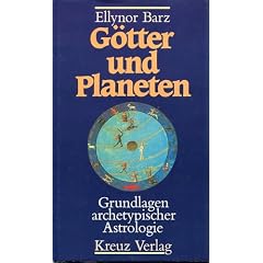 G�tter und Planeten. Grundlagen archetypischer Astrologie