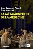 La métamorphose de la médecine La métamorphose de la médecine