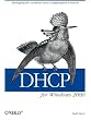 DHCP for Windows 2000: Managing the Dynamic Host Configuration Protocol