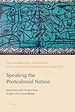 Speaking the postcolonial nation : interviews with writers from Angola and Mozambique