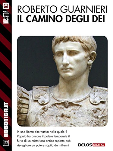 Il camino degli dei (Robotica.it) (Italian Edition)