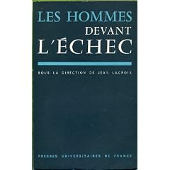 Les Hommes devant l'�chec : Publi� sous la direction de Jean Lacroix