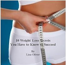Click to Download Free Kindle Book -> 10 Weight Loss Secrets You Have to Know to Succeed