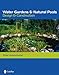 Water Gardens and Natural Pools: Design and Construction