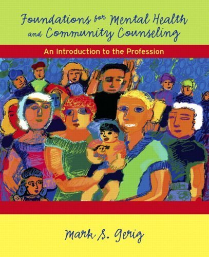 Foundations for Mental Health and Community Counseling An Introduction to the Profession by Gerig, Mark S. [Pearson,2006] [Paperback]