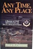 Any time, any place : fifty years of the USAF Air Commando and Special Operations Forces, 1944-1994