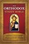 The Orthodox Study Bible: Ancient Christianity Speaks to Todays World