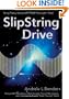 SlipString Drive: String Theory, Gravity, and �Faster Than Light� Travel