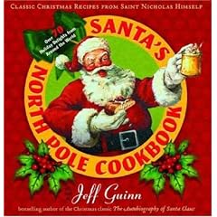 Santa's North Pole Cookbook: Classic Christmas Recipes from Saint Nicholas Himself