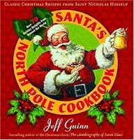 Santa's North Pole Cookbook: Classic Christmas Recipes from Saint Nicholas Himself