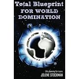 Total Blueprint for World Domination
