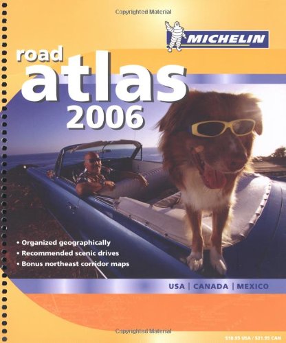 Michelin 2006 Road Atlas: USA-Canada-Mexico (Michelin Road Atlas)