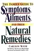 The Family Guide to Symptoms, Ailments, and Their Natural Remedies (Wade, Carlson. Home Encyclopedia of Symptoms, Ailments, and Their Natural Remedies.)
