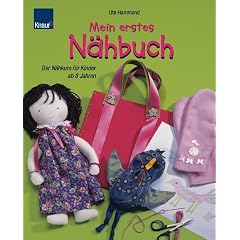 Mein erstes N�hbuch: Der N�hkurs f�r Kinder ab 8 Jahren