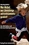 War Michel aus L�nneberga aufmerksamkeitsgest�rt?: Der ADS-Mythos und die neue Kindergeneration