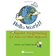 Hello World! Computer Programming for Kids and Other Beginners