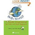Hello World! Computer Programming for Kids (and Other Beginners): Computer Programming for Kids and Other Beginners by Carter Sande