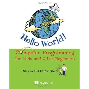 Hello World! Computer Programming for Kids (and Other Beginners)