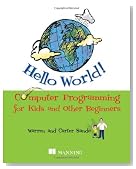 Hello World! Computer Programming for Kids and Other Beginners