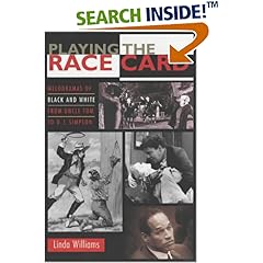 Playing the Race Card: Melodramas of Black and White from Uncle Tom to O. J. Simpson