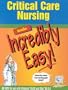 Critical Care Nursing Made Incredibly Easy! (CD-ROM for Windows & Macintosh)
