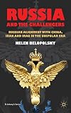 Russia and the challengers : Russian alignment with China, Iran, and Iraq in the unipolar era