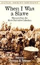 When I Was a Slave: Memoirs from the Slave Narrative Collection (Dover Thrift Editions)