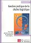 Gestion pratique de la cha�ne logistique
