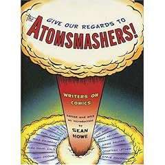 Give Our Regards to the Atomsmashers!: Writers on Comics