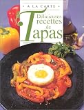 Livres Recette de Amuse-gueules - Petits-fours - Tapas - D�licieuses recettes de tapas