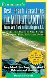 Best Beach Vacations: The Mid-Atlantic from New York to Washington Dc (Frommer's Best Beach Vacations East Coast from New York to Washington Dc)