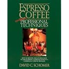 Espresso Coffee: Professional Techniques by  David C. Schomer