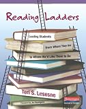 Reading Ladders: Leading Students from Where They Are to Where Wed Like Them to Be