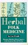 Herbal Folk Medicine: An A to Z Guide