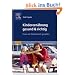 Kinderern�hrung gesund & richtig: Essen am Familientisch genie�en