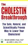 The Cholestin Breakthrough: The Safe, Natural, and Scientifically Proven Way to Lower Your Cholesterol