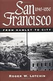 San Francisco, 1846-1856: FROM HAMLET TO CITY