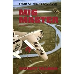 MIG Master: The Story of the F-8 Crusader