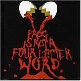 Music : Prog Is Not a Four Letter Word: Compiled By Andy Votel