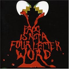 Prog Is Not a Four Letter Word: Compiled By Andy Votel