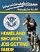 Homeland Security Job Guide: How to get an exciting job with the Department of Homeland Security