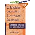 Contemplative Leadership for Entrepreneurial Organizations: Paradigms, Metaphors, and Wicked Problems
