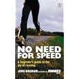 No Need for Speed: A Beginner's Guide to the World of Running by  John Bingham